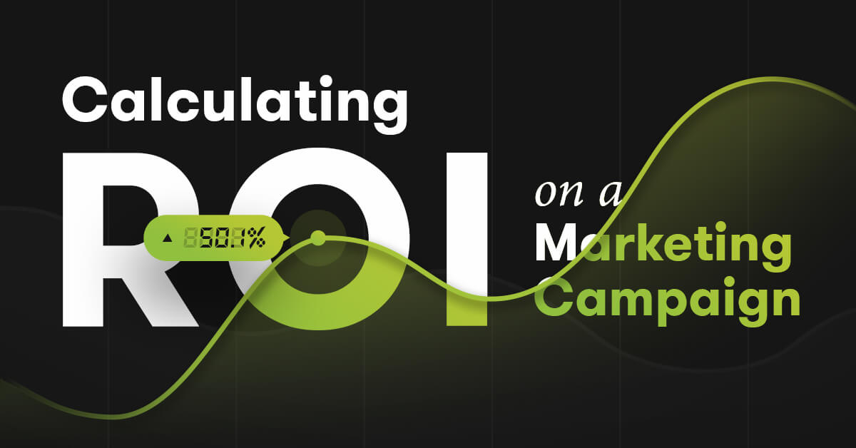 How To Calculate ROI On A Marketing Campaign Dilate Digital