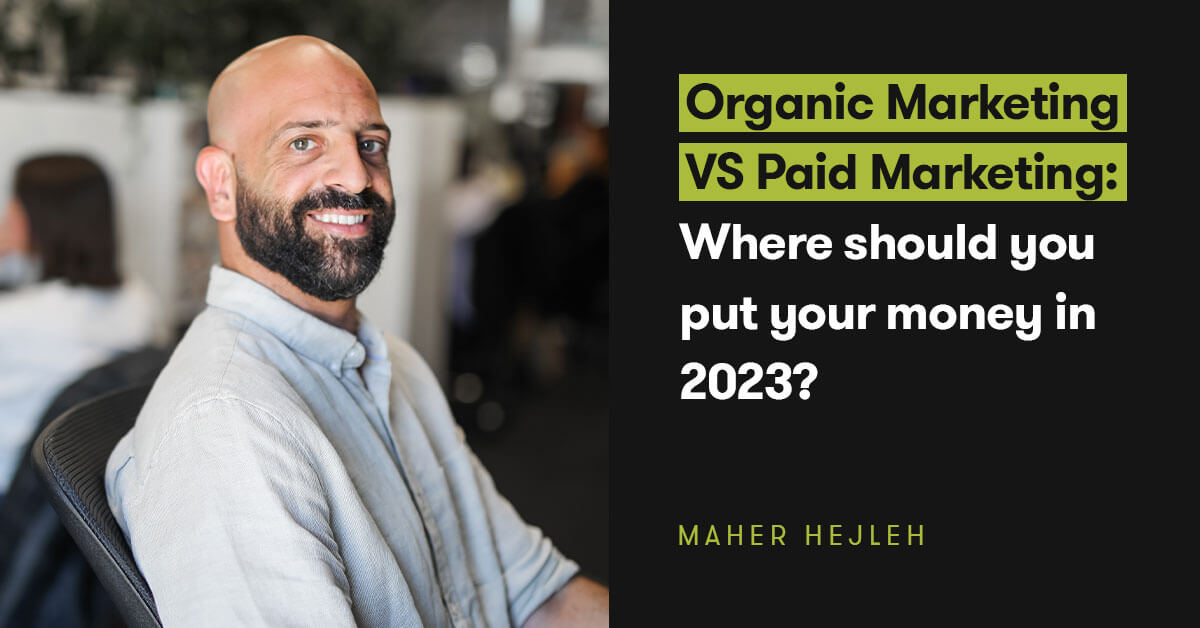 Organic Vs Paid Marketing Where To Put Your Money In