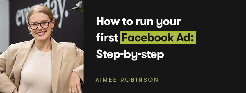 How To Run Your First Facebook Ad: Step-by-step | Dilate Digital